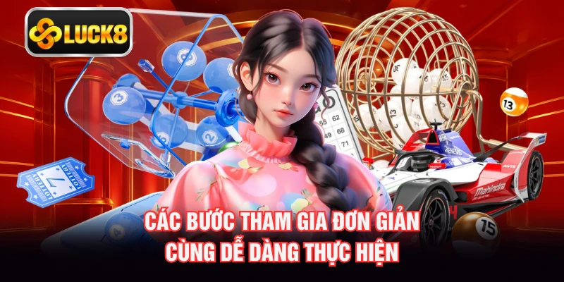 Các bước tham gia đơn giản cùng dễ dàng thực hiện