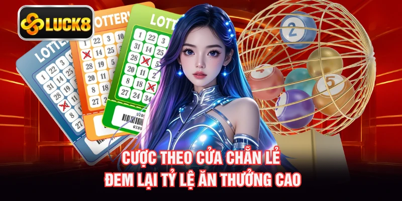 Cược theo cửa chẵn lẻ đem lại tỷ lệ ăn thưởng cao
