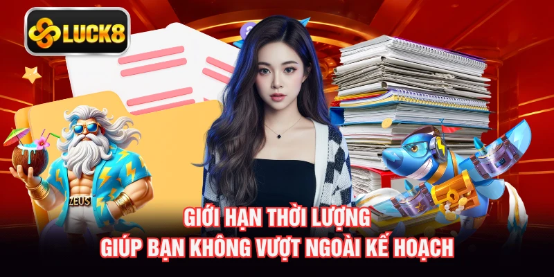 Giới hạn thời lượng giúp bạn không vượt ngoài kế hoạch