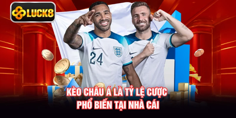 Kèo châu Á là tỷ lệ cược phổ biến tại nhà cái