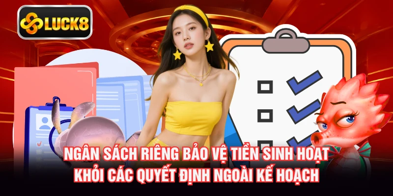 Ngân sách riêng bảo vệ tiền sinh hoạt khỏi các quyết định ngoài kế hoạch