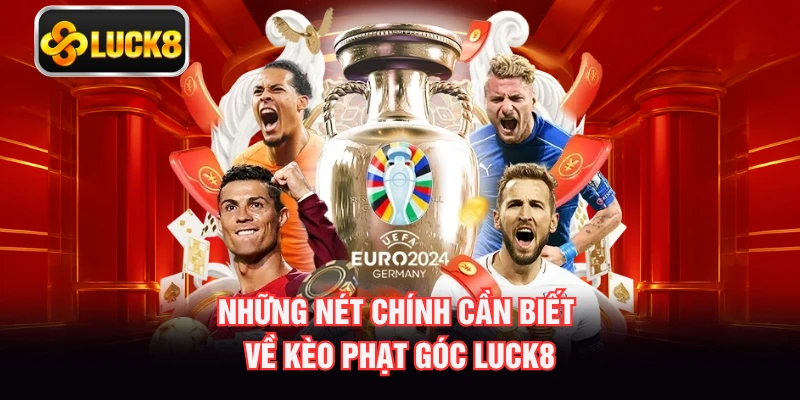 Những nét chính cần biết về kèo phạt góc Luck8